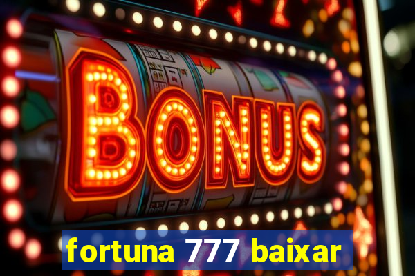 fortuna 777 baixar